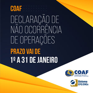 COAF: Declaração de Não Ocorrência de Operações Deve Ser Entregue Até 31/01