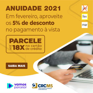 Anuidade 2021 – Em Fevereiro, Pague à Vista ou Parcelado em Até 18x no Cartão de Crédito com 5% de Desconto