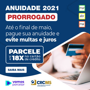 Prorrogado para 31/05 o Prazo de Vencimento das Anuidades e Parcelamentos 2021