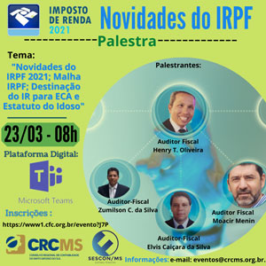 23/03, às 8h – Palestra “IRPF 2021: Novidades, Malha Fiscal e Destinações”. Inscrições Gratuitas!