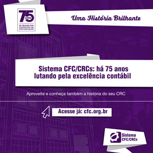 Sistema CFC/CRCS: Há 75 Anos Lutando Pela Excelência Contábil