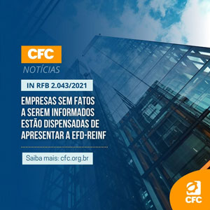 EFD-Reinf: Empresas que Não Tiverem Fatos a Serem Informados no Período de Apuração Estão Dispensadas da Apresentação