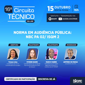 15/10 às 15h(MS): 16º Circuito Técnico do CFC Apresenta Minuta da NBC PA 02/ISQM 2 Norma que Está em Audiência Pública
