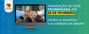 PGFN Prorroga Prazo para Adesão à Transação do FGTS Até 28/02