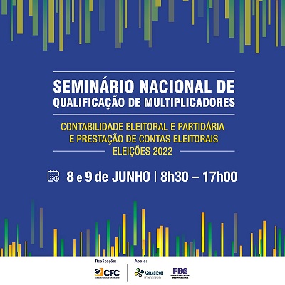 08 e 09/06: 7h30 às 16h(MS) – Seminário Nacional de Contabilidade Eleitoral e Partidária 2022. Inscrições Abertas!