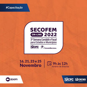 Dias 16, 21, 23 e 24/11: Participe da III SECOFEM – Semana Contábil e Fiscal para Estados e Municípios