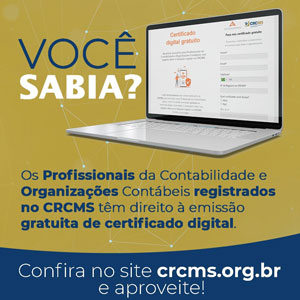 CRCMS Oportuniza Emissão Gratuita de Certificado Digital para Profissionais e Organizações Contábeis