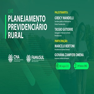 08/08: 9h (MS) – Live “Planejamento Previdenciário Rural’. Participe!