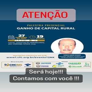 Hoje: 27/10, em Jardim, às 19h, Palestra Presencial “Ganho de Capital Rural”. Participe