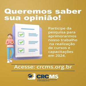 O CRCMS Quer Saber Sua Opinião sobre os Cursos e Eventos. Participe!