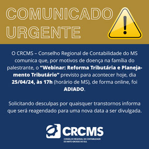 Comunicado Urgente: Adiamento do “Webinar: Reforma Tributária e Planejamento Tributário”