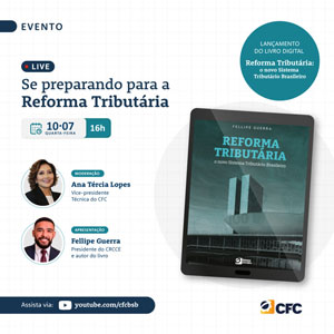 Hoje, 10/07, às 15h(MS): Live CFC “Se Preparando para a Reforma Tributária” e Lançamento de Livro