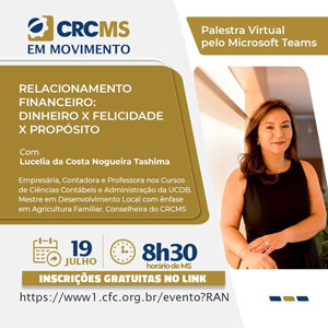 19/07, 8h30(MS): Palestra “Relacionamento Financeiro: Dinheiro x Felicidade x Propósito”. Inscrições Gratuitas!