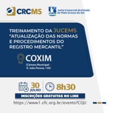 30/07:  Coxim – Treinamento para Atualização das Normas e Procedimentos do Registro Mercantil. Inscrições Gratuitas!