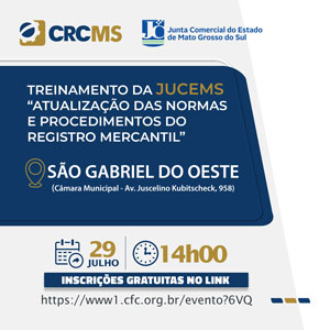 São Gabriel do Oeste: Hoje, 29/07, às 14h, Treinamento JUCEMS para Atualização das Normas e Procedimentos do Registro Mercantil