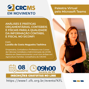 08/08, 9h(MS): Palestra “Análises e Práticas Orçamentárias, Contábeis e Fiscais para a Qualidade da Informação Contábil e Fiscal no Siconfi”