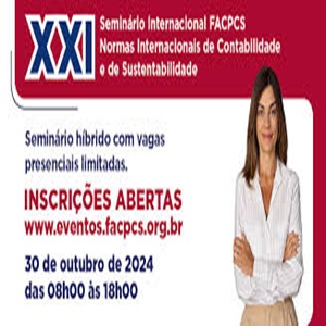 30/10: XXI Seminário Internacional FACPCS – Normas Internacionais de Contabilidade e Sustentabilidade. Inscrições Abertas!