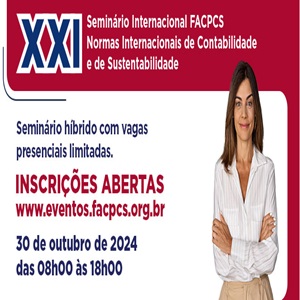 30/10: XXI Seminário Internacional FACPCS – Normas Internacionais de Contabilidade e Sustentabilidade. Inscrições Abertas!