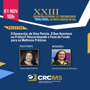 01/11, 10h: Palestra “O Desenrolar de Uma Perícia. O Que Acontece na Prática? Descortinando o Pano de Fundo para as Melhores Práticas”