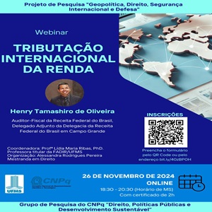 26/11, 18h30(MS): Webinar “Tributação Internacional da Renda”. Inscrições Gratuitas!