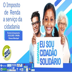 Convite: 31/03, às 9h, Lançamento da Campanha de IR Solidário 2025 “Eu Sou Cidadão Solidário”