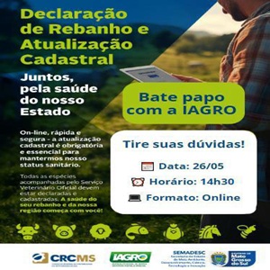 Hoje, 26/05, às 14h30 (MS), Palestra “Atualização Cadastral do Rebanho pelo Produtor Rural”, Online, com a IAGRO. Participe!