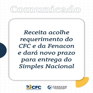 Prazo para Entrega do Simples Nacional Será Alterado em Atendimento à Solicitação do CFC e da FENACON