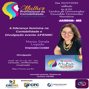 Jardim: 05/07 – Workshop Presencial “A Liderança Feminina na Contabilidade e Divulgação 14º ENMC”