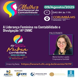 Corumbá: 09/08 – Workshop Presencial “A Liderança Feminina na Contabilidade e Divulgação do 14º ENMC”