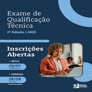 Estão Abertas as Inscrições para a 2ª Edição do EQT/2025 – Exame de Qualificação Técnica