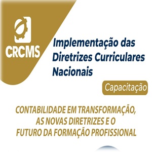 CRCMS e ASULCON Promovem Capacitações Visando a Implantação das Novas Diretrizes Curriculares do Curso de Ciências Contábeis