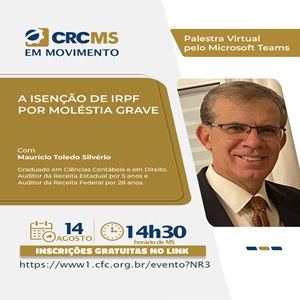 14/08, às 14h30(MS): Palestra “A Isenção de IRPF por Moléstia Grave”. Inscrições Gratuitas!