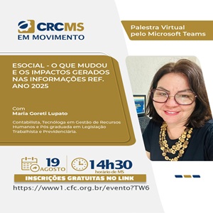 19/08, 14h30(MS): Palestra “eSocial – O Que Mudou e os Impactos Gerados nas Informações Ref. ao Ano 2025”. Não Perca!