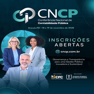  18 e 19/11 – Participe da 1ª Conferência Nacional de Contabilidade Pública (CNCP 2025). Inscrições Abertas!