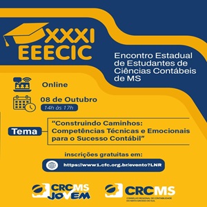 08/10: Das 14h às 17h, Participe do “XXXI EEECIC – Encontro Estadual de Estudantes de Ciências Contábeis do MS”