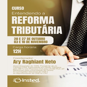 20 e 27/10 e 03 e 10/11: Curso “Entendendo a Reforma Tributária”. Inscrições Abertas! Desconto para Profissionais Contábeis
