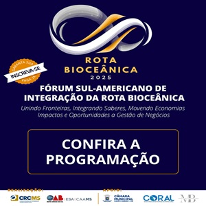 30 e 31/10: Fórum Sul-Americano de Integração da Rota Bioceânica”. Confira a Programação!