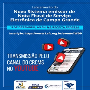 11/12, 8h: Lançamento do Novo Sistema Emissor de Nota Fiscal de Serviço Eletrônica de Campo Grande. Presencial e Online!