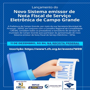 11/12, 8h: Lançamento do Novo Sistema Emissor de Nota Fiscal de Serviço Eletrônica de Campo Grande. Participe!