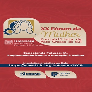 Inscrições Abertas para o “XX Fórum da Mulher Contabilista de MS”. Participe!