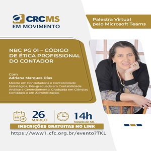 26/03, às 14h(MS): Palestra “NBC PG 01 – Código de Ética Profissional do Contador”. Participe!