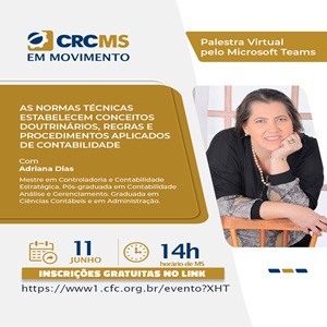 11/06, às 14h(MS): Palestra “Normas Técnicas Estabelecem Conceitos Doutrinários, Regras e Procedimentos Aplicados de Contabilidade”