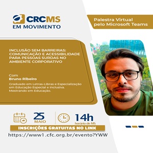 25/05, às 14h(MS): Palestra “Inclusão Sem Barreiras: Ferramentas e Processos para o Ambiente Corporativo”. Participe!