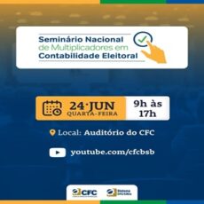 24/06: Seminário Nacional de Contabilidade Eleitoral do CFC. Presencial e Online. Inscrições Abertas! 24/06: Seminário Nacional de Contabilidade Eleitoral do CFC. Presencial e Online. Inscrições Abertas!