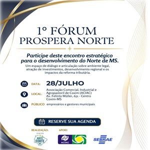 28/07 em Coxim/MS: 1º Fórum Prospera Norte. Inscrições Abertas!