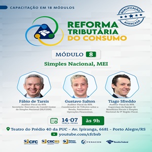 14/07: Curso “Reforma Tributária do Consumo – Módulo 8: Simples Nacional e MEI”. Inscrições Gratuitas!