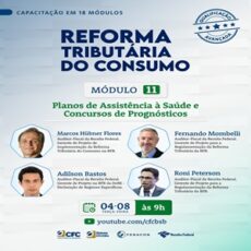04/08: Curso “Reforma Tributária do Consumo – Módulo 11: Planos de Assistência à Saúde e Concursos de Prognósticos”. Participe