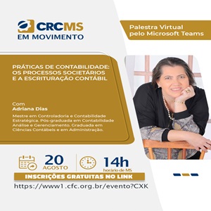 20/08, às 14h(MS): Palestra “Práticas de Contabilidade: Os Processos Societários e a Escrituração Contábil”. Participe!