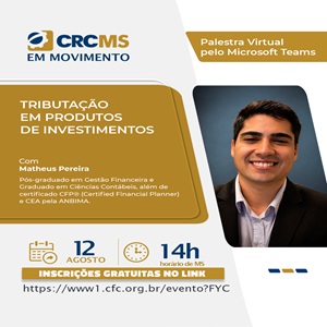 12/08, às 14h(MS): Palestra “Tributação em Produtos de Investimentos”